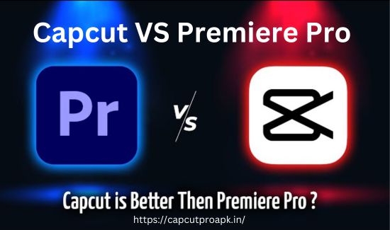 Capcut VS Premiere Pro: Choosing the Right Tool